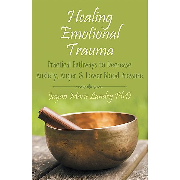 Healing Emotional Trauma, Jayan Marie Landry