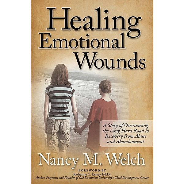 Healing Emotional Wounds, Nancy M. Welch