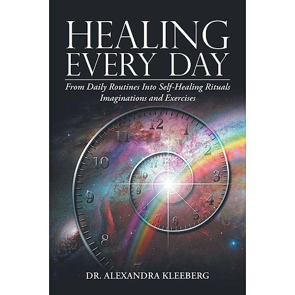 Healing Every Day, Alexandra Kleeberg