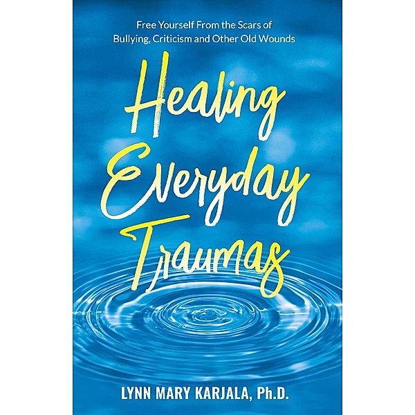 Healing Everyday Traumas, Lynn Mary Karjala