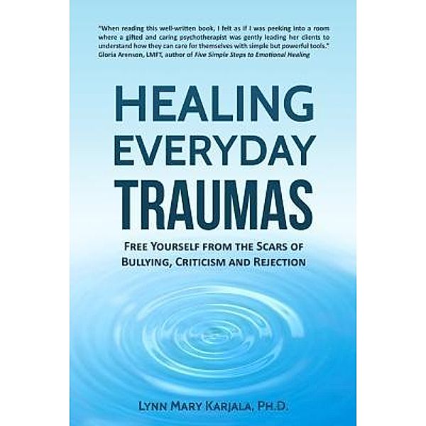 Healing Everyday Traumas / Psychology Innovations, P.C., Lynn Mary Karjala