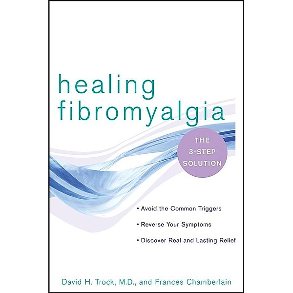 Healing Fibromyalgia, M. D. Trock, Frances Chamberlain