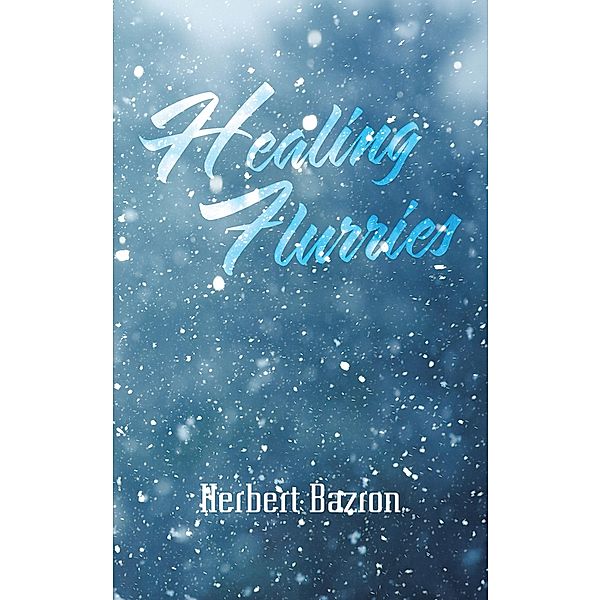 Healing Flurries, Herbert Bazron