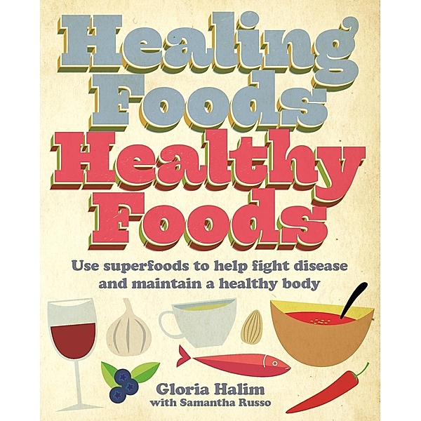 Healing Foods, Healthy Foods, Gloria Halim, Samantha Russo
