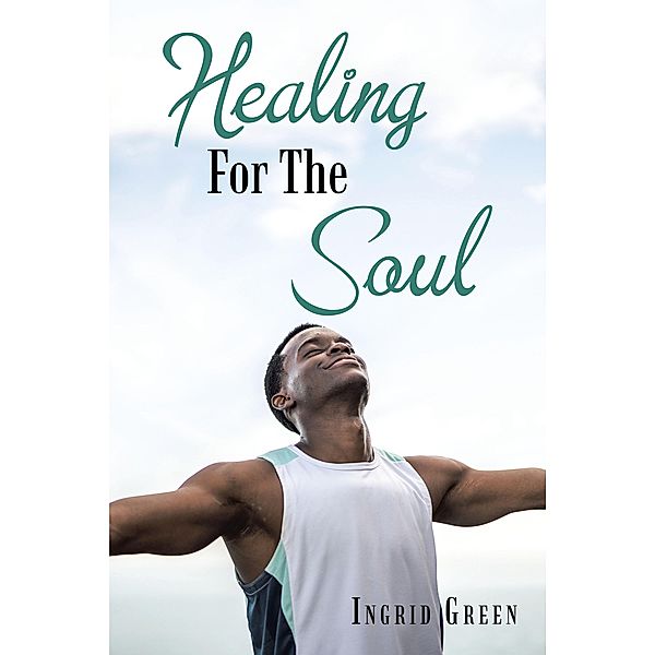 Healing for the Soul, Ingrid Green