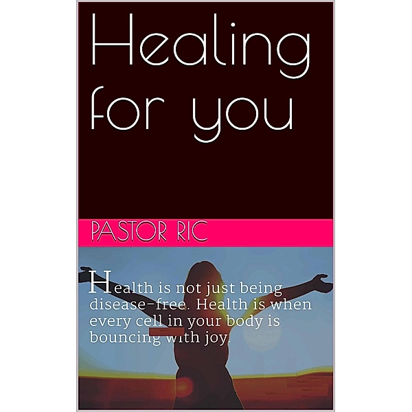 Healing For You, Pastor Ric
