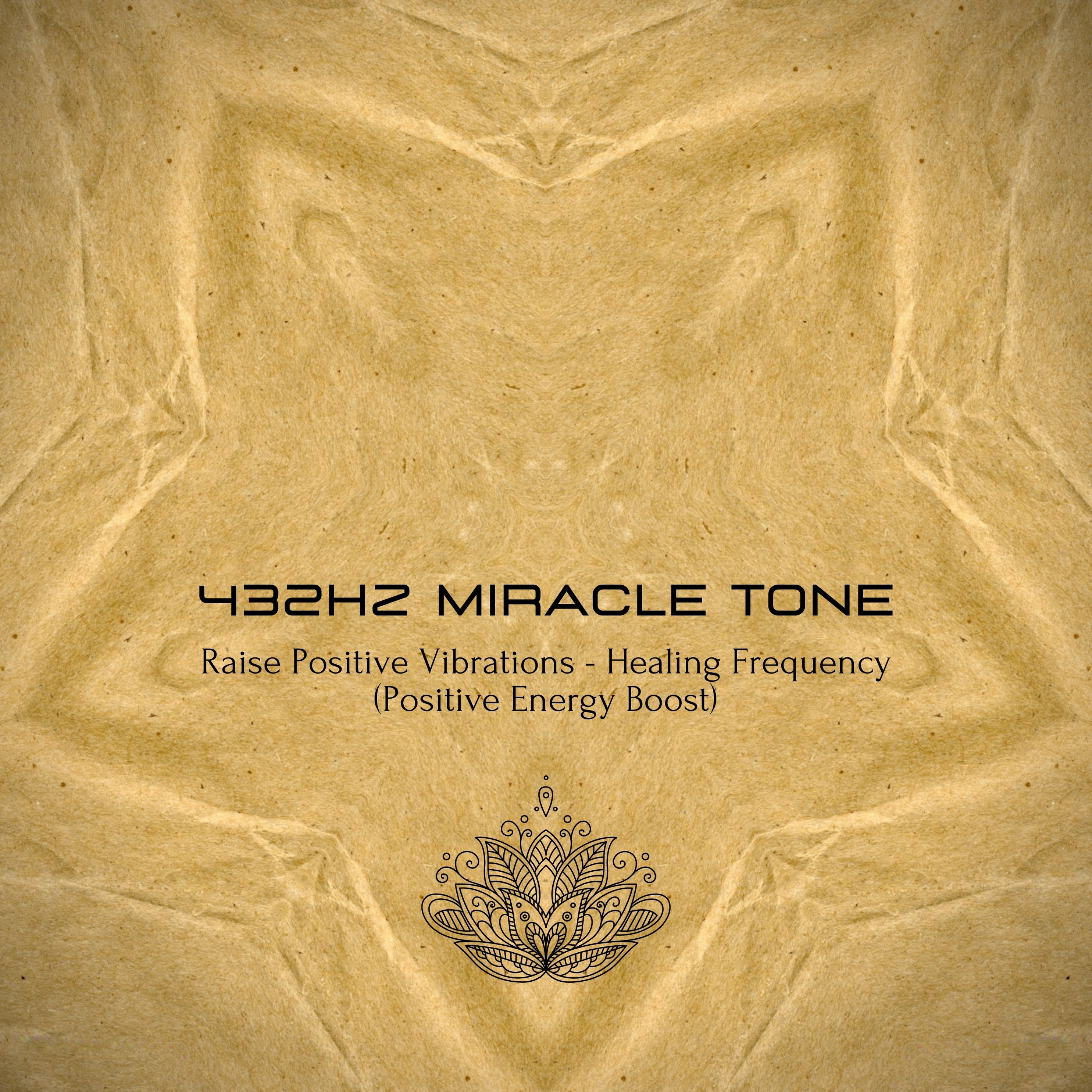 Healing Frequencies - 1 - 432Hz Miracle Tone - Raise Your Positive  Vibrations Hörbuch Download