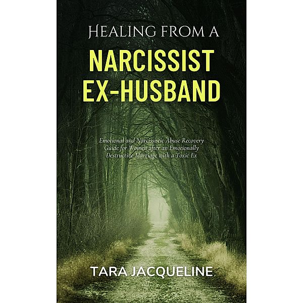 Healing from a Narcissist Ex-husband, Tara Jacqueline