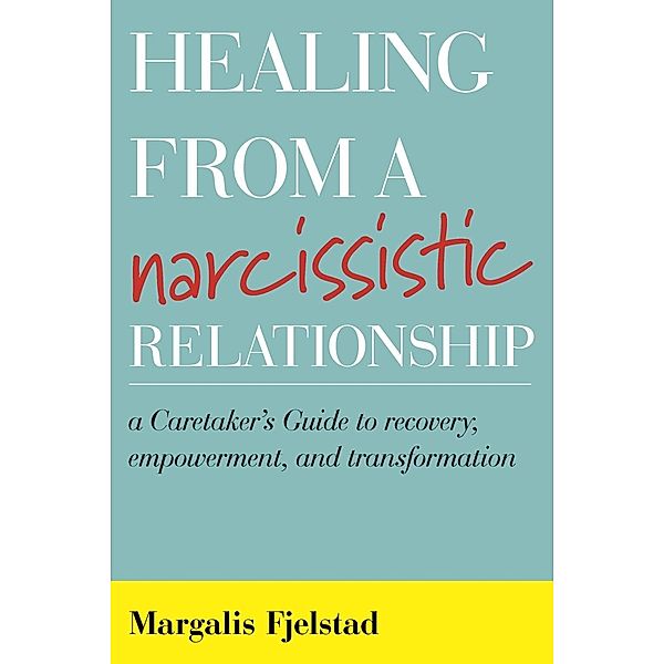 Healing from a Narcissistic Relationship, Margalis Fjelstad