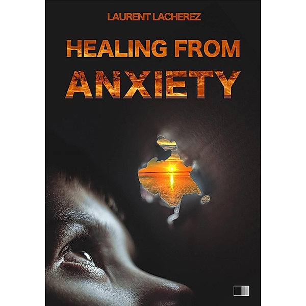 Healing from Anxiety / FV Editions, Laurent Lacherez