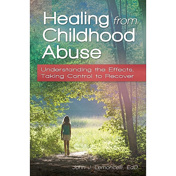 Healing from Childhood Abuse, John J. Lemoncelli