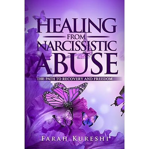 Healing From Narcissistic Abuse, Farah Kureshi