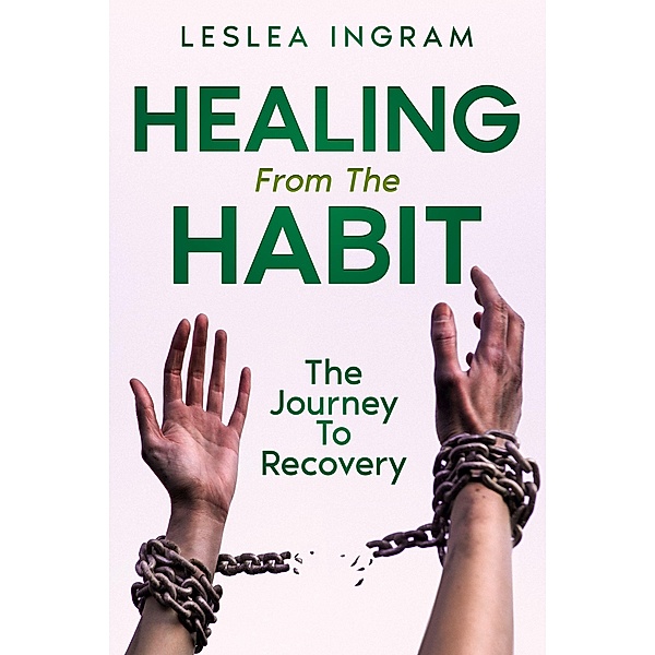 Healing From The Habit, Leslea Ingram