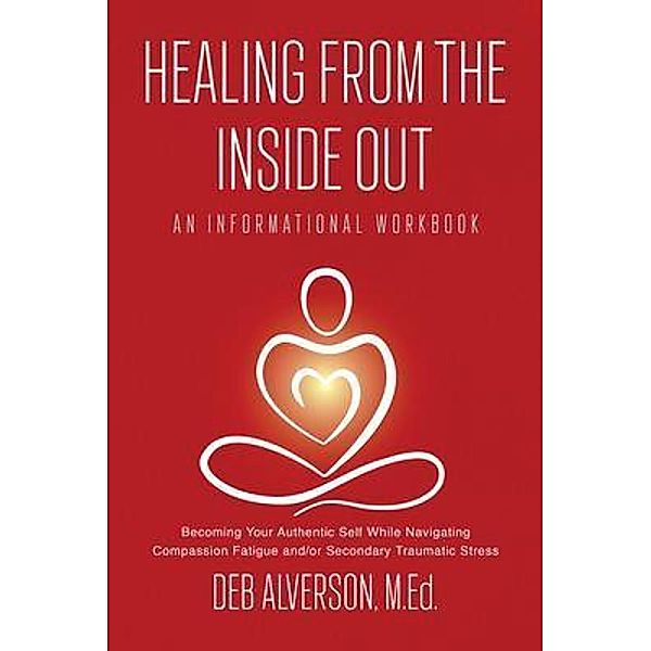 Healing From the Inside Out, Deb Alverson