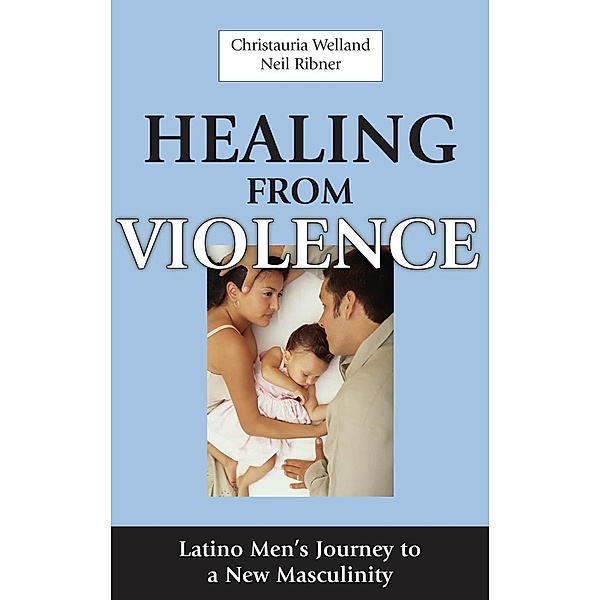 Healing From Violence, Christauria Welland, Neil Ribner