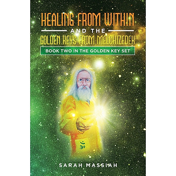 Healing from Within and The Golden Keys from Melchizedek, Sarah Massiah