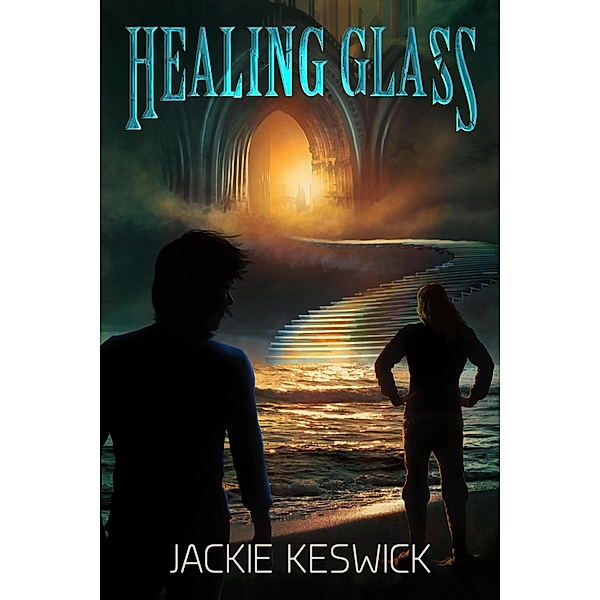 Healing Glass: A Gifted Guilds Novel, Jackie Keswick