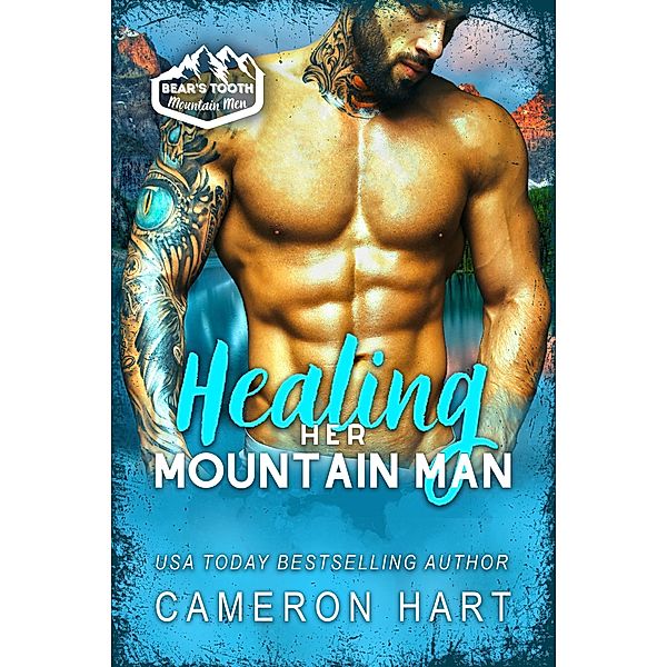 Healing Her Mountain Man (Bear's Tooth Mountain Men, #2) / Bear's Tooth Mountain Men, Cameron Hart