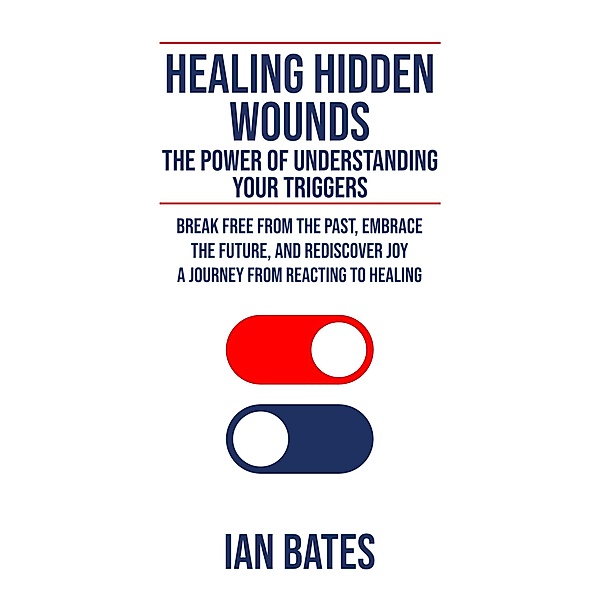 Healing Hidden Wounds, Ian Bates