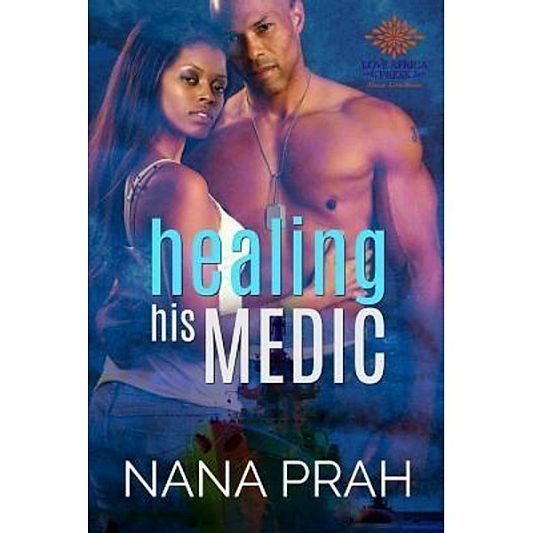 Healing His Medic / The Protectors Bd.1, Nana Prah