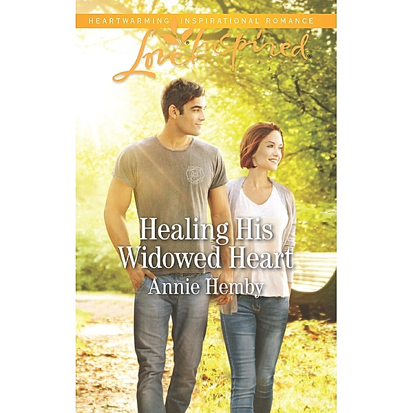 Healing His Widowed Heart (Mills & Boon Love Inspired), Annie Hemby