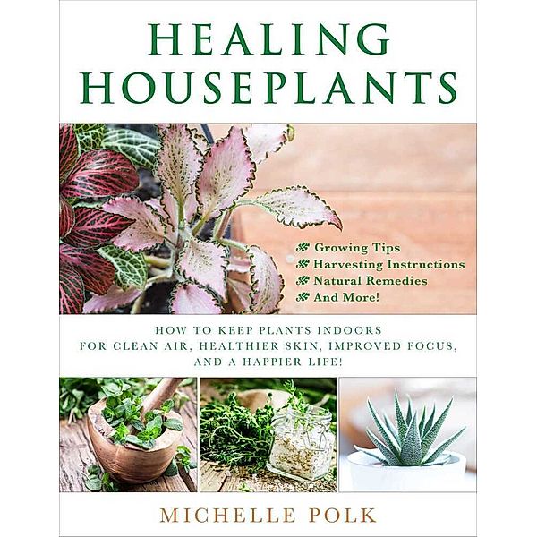 Healing Houseplants, Michelle Polk