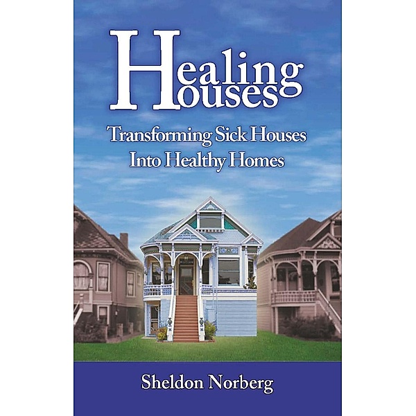 Healing Houses, Sheldon Norberg