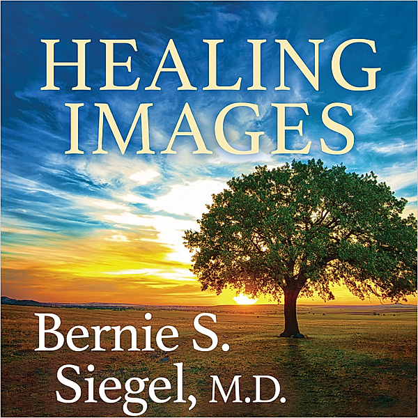 Healing Images, Bernie S. Siegel