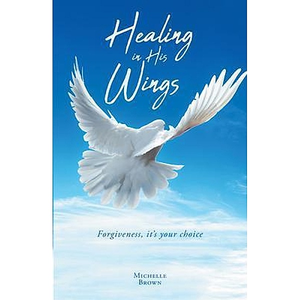 Healing in His Wings, Michelle Brown