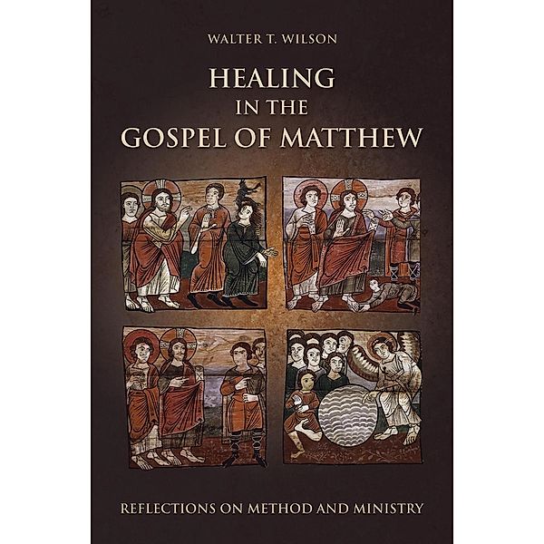 Healing in the Gospel of Matthew, Walter T. Wilson