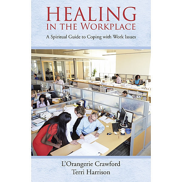 Healing in the Workplace, L'Orangerie Crawford, Terri Harrison