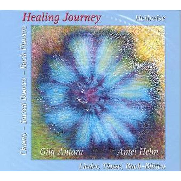 Healing Journey, Heilreise, m. 2 CD-Audio, Amei Helm, Gila Antara