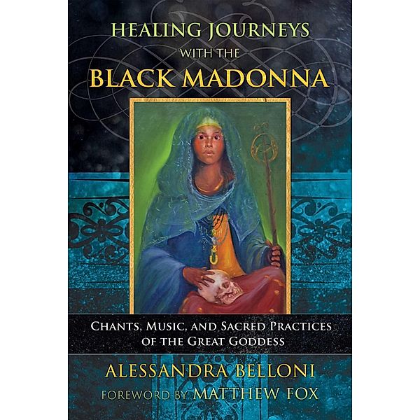 Healing Journeys with the Black Madonna, Alessandra Belloni