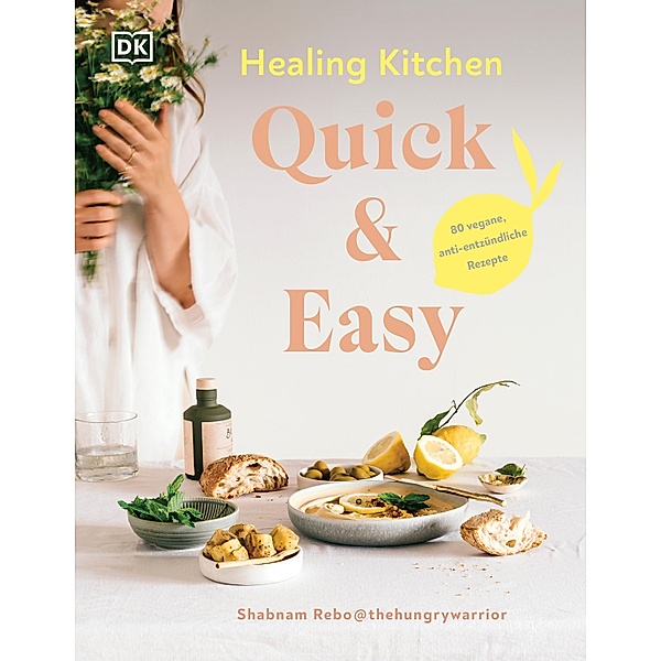 Healing Kitchen - Quick & Easy:, Shabnam Rebo