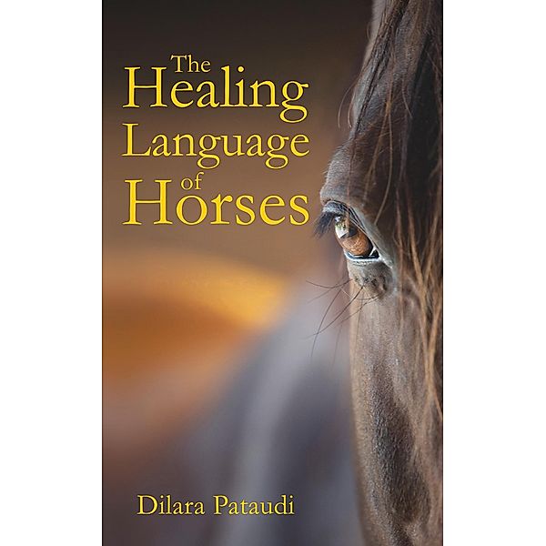 Healing Language of Horses, Dilara Pataudi