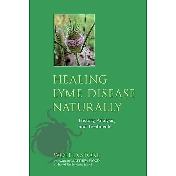 Healing Lyme Disease Naturally, Wolf D. Storl