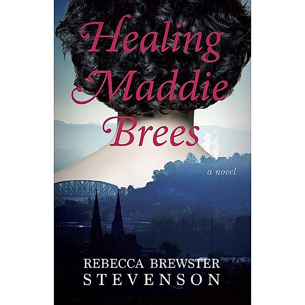 Healing Maddie Brees / Light Messages Publishing, Rebecca Brewster Stevenson