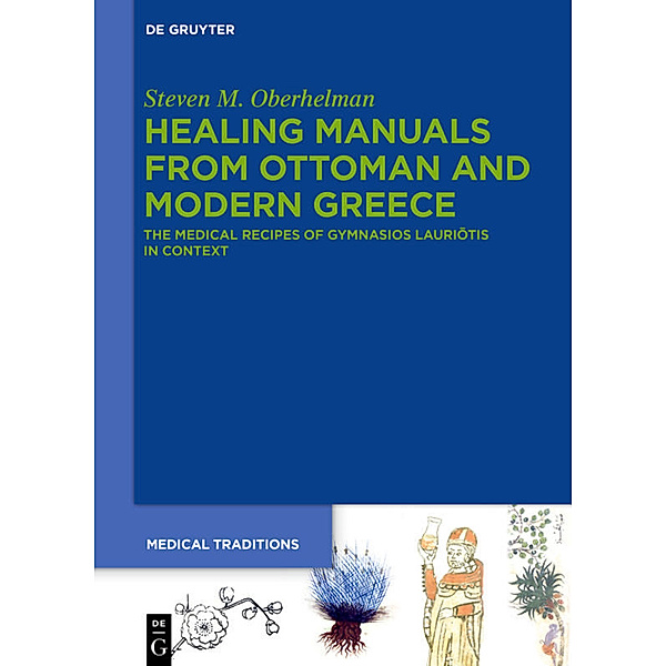 Healing Manuals from Ottoman and Modern Greece, Steven M. Oberhelman