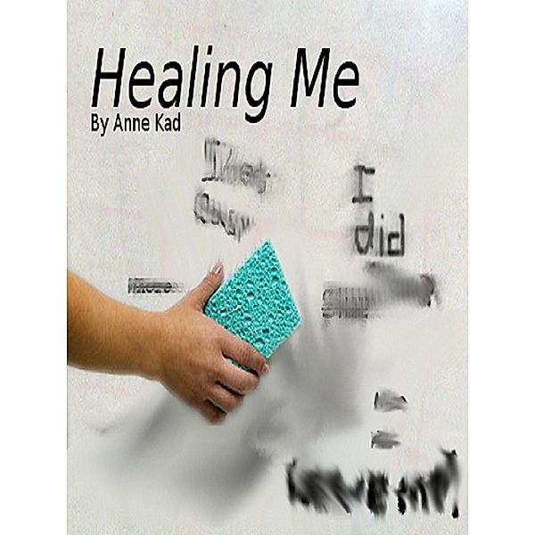 Healing Me / Anne Kad, Anne Kad