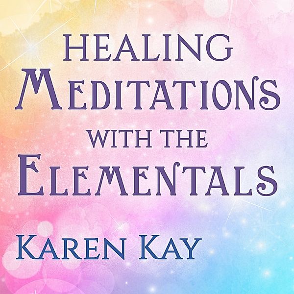 Healing Meditations with the Elementals, Karen Kay