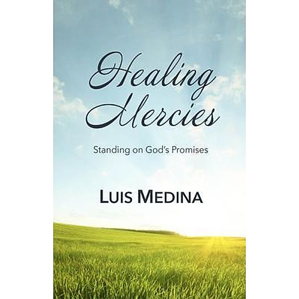 Healing Mercies, Luis Medina