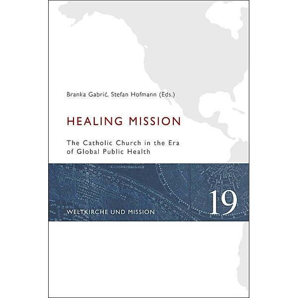 Healing Mission / Weltkirche und Mission Bd.19