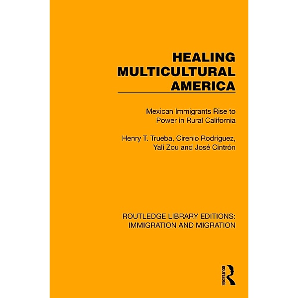 Healing Multicultural America, Henry T. Trueba, Cirenio Rodriguez, Yali Zou, José Cintrón