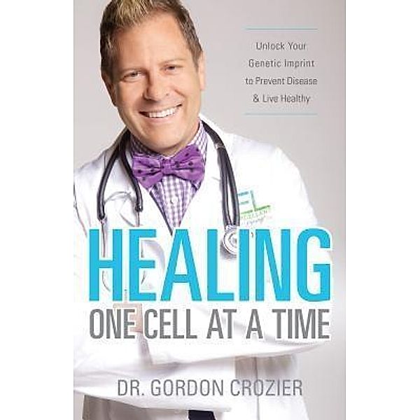 Healing One Cell At a Time, Gordon Crozier