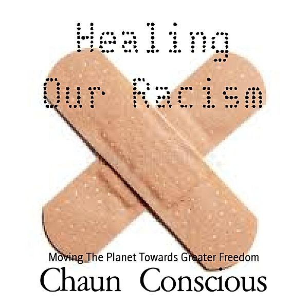 Healing Our Racism, Chaun Conscious