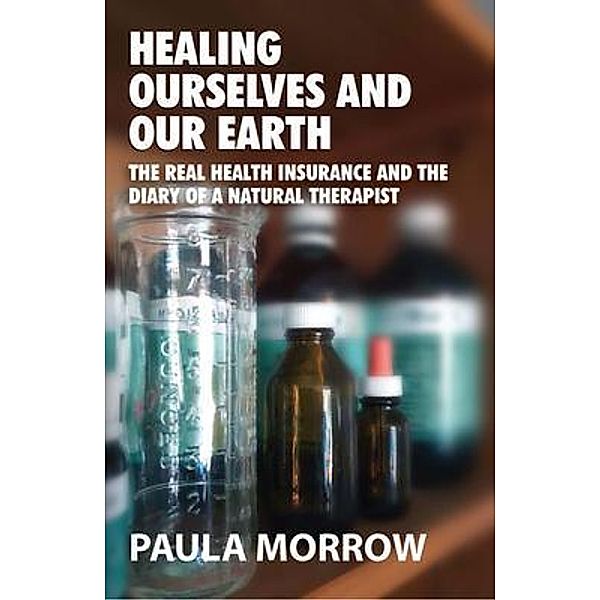 Healing Ourselves and Our Earth, Paula Morrow