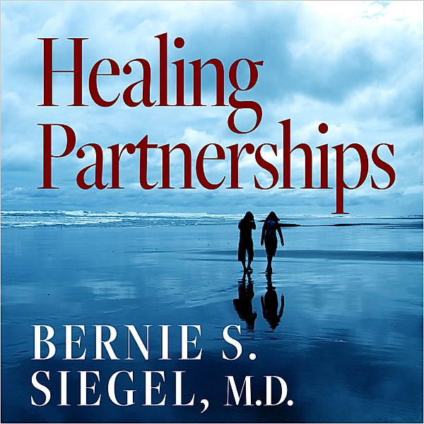 Healing Partnerships, Bernie S. Siegel