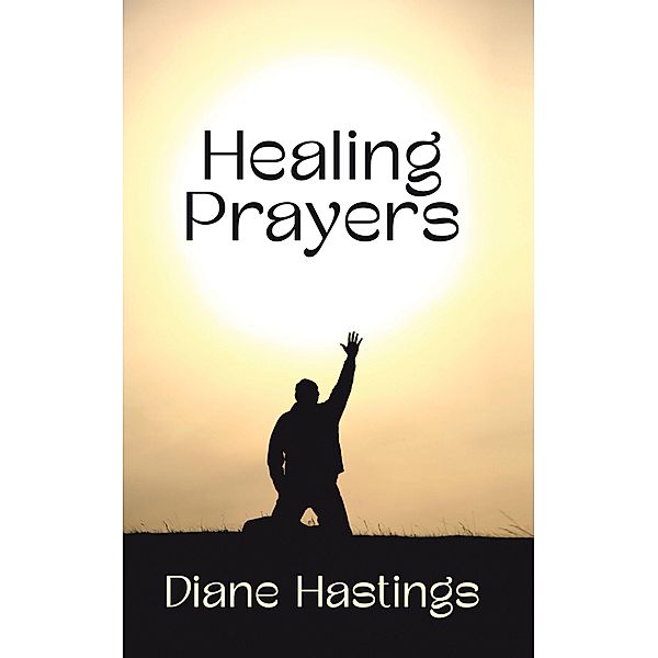 Healing Prayers, Diane Hastings