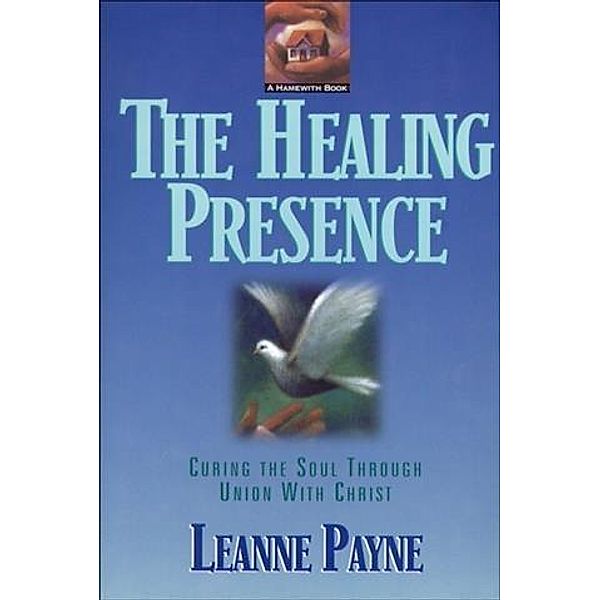 Healing Presence, Leanne Payne