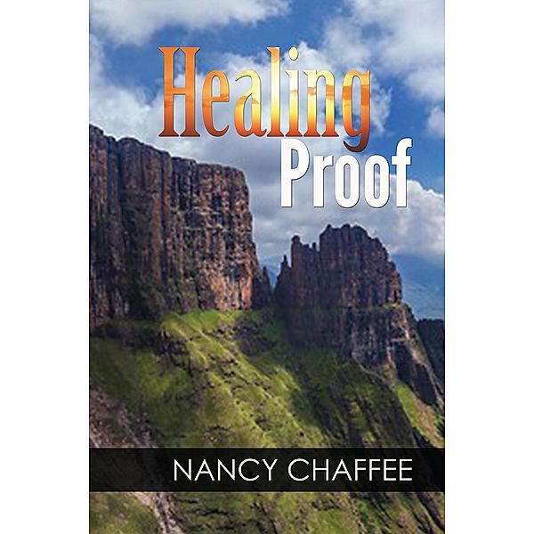 Healing Proof / BookVenture Publishing LLC, Nancy Chaffee